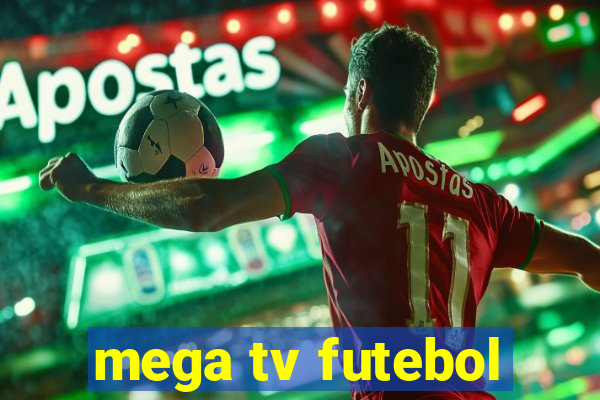 mega tv futebol