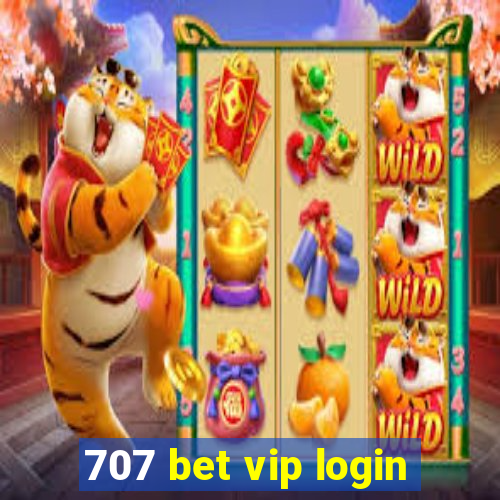 707 bet vip login