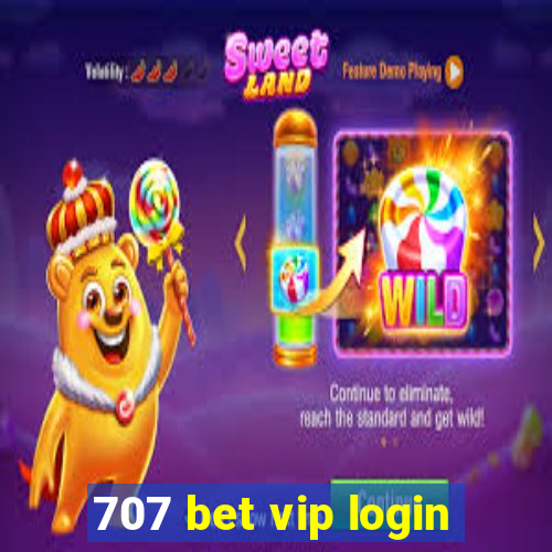 707 bet vip login