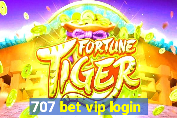 707 bet vip login