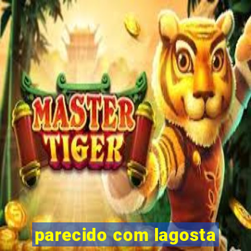 parecido com lagosta