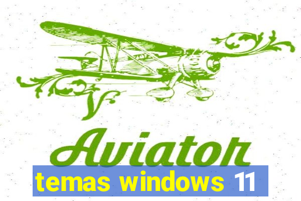 temas windows 11