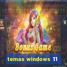 temas windows 11