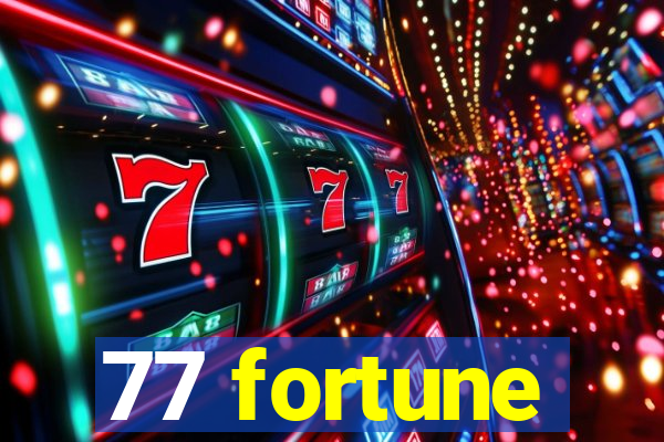 77 fortune