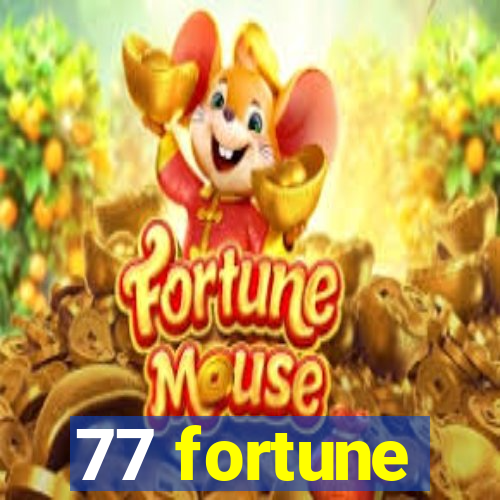 77 fortune