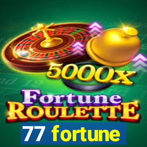 77 fortune