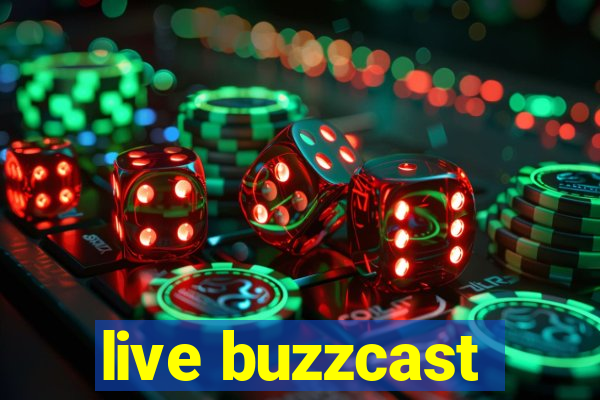 live buzzcast