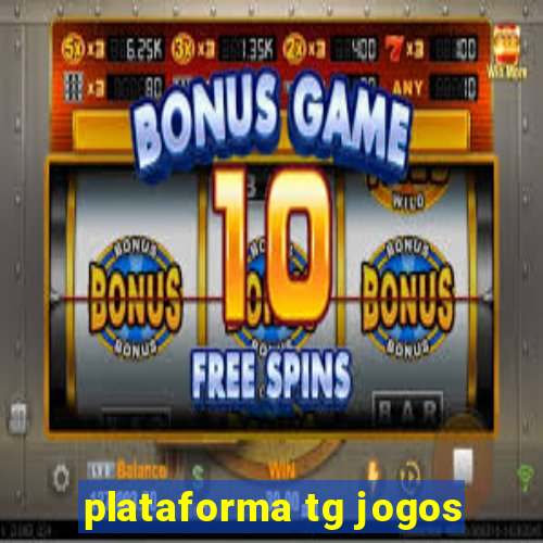 plataforma tg jogos