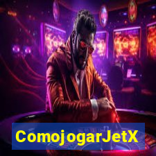 ComojogarJetX