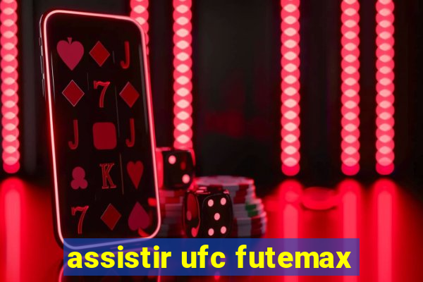 assistir ufc futemax