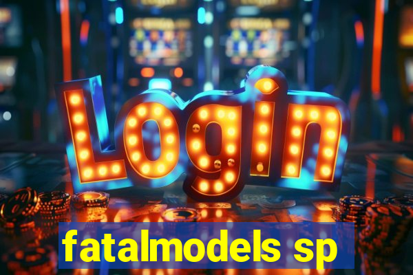 fatalmodels sp