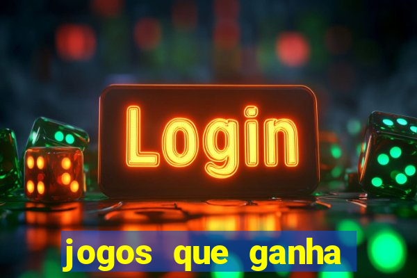 jogos que ganha dinheiro ao se cadastrar