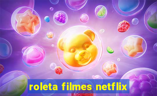 roleta filmes netflix