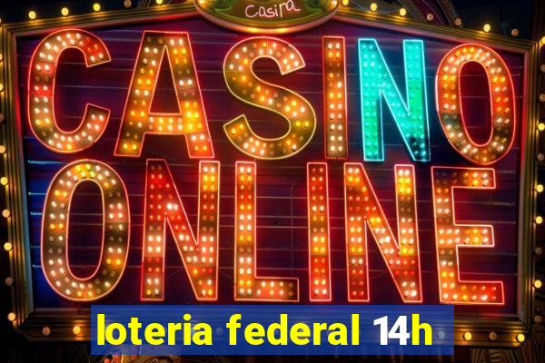 loteria federal 14h