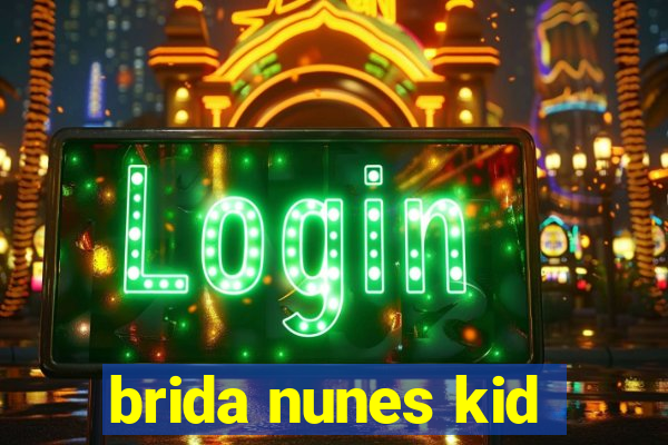 brida nunes kid