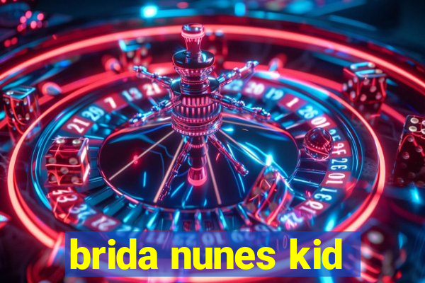 brida nunes kid