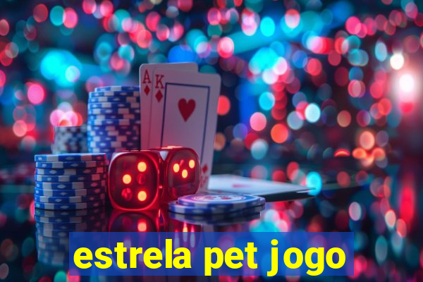 estrela pet jogo