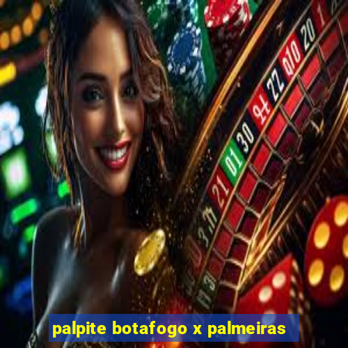 palpite botafogo x palmeiras