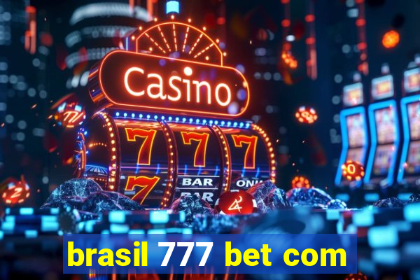 brasil 777 bet com