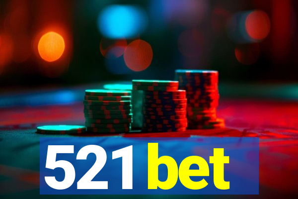 521 bet