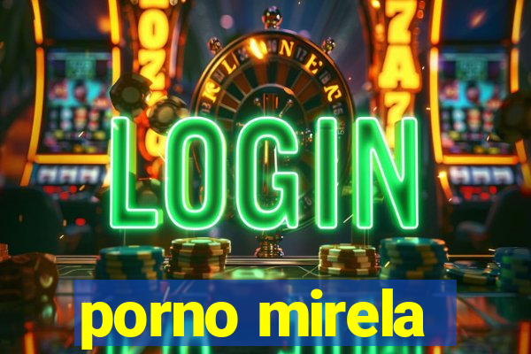 porno mirela