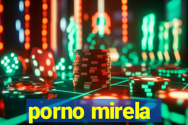 porno mirela