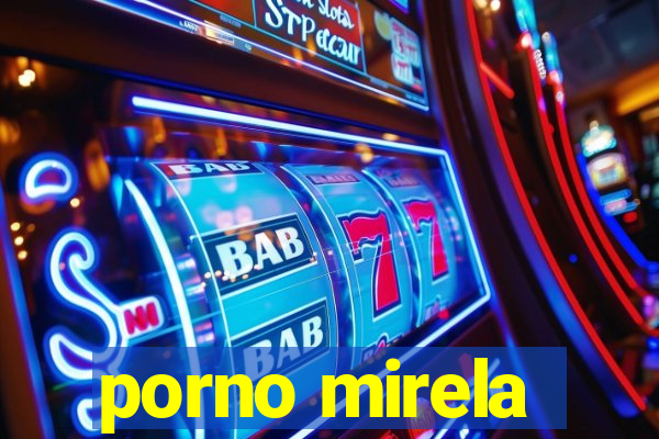 porno mirela