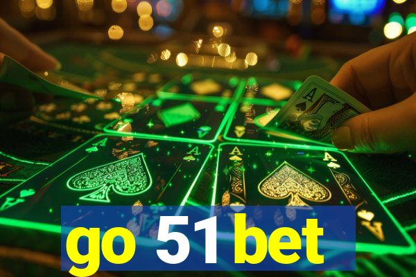 go 51 bet