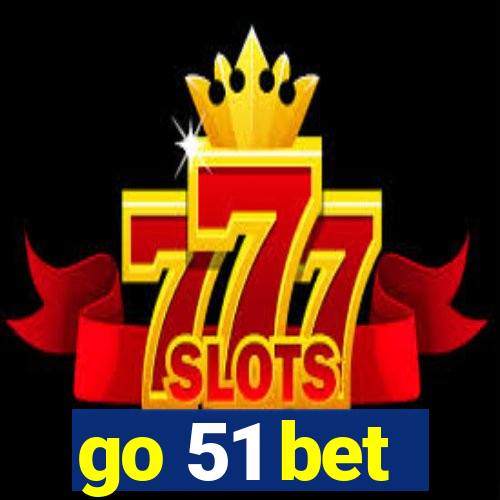 go 51 bet