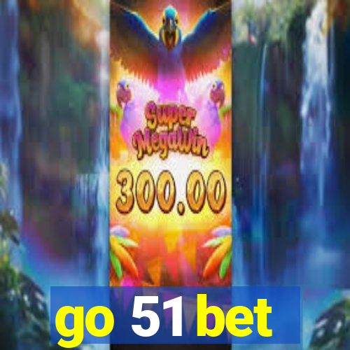 go 51 bet