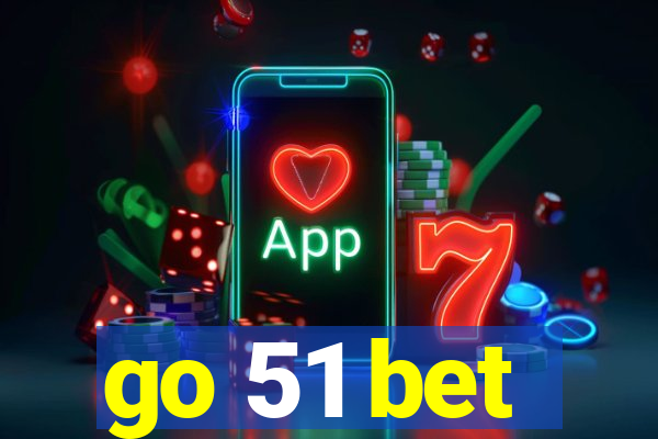 go 51 bet