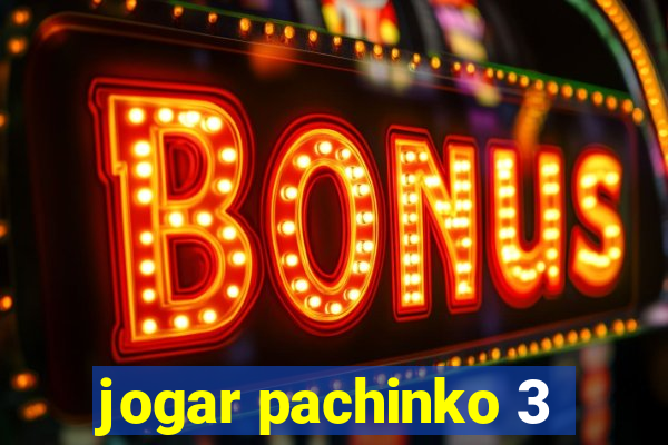 jogar pachinko 3