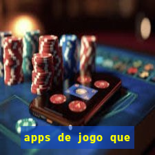 apps de jogo que ganha dinheiro