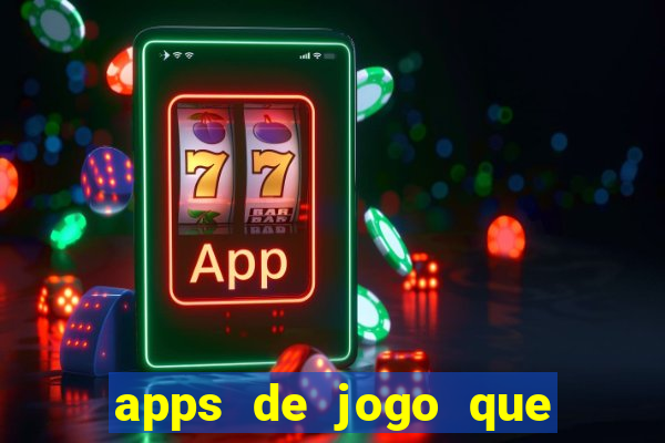 apps de jogo que ganha dinheiro