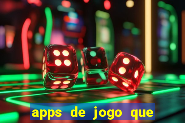 apps de jogo que ganha dinheiro