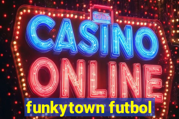 funkytown futbol