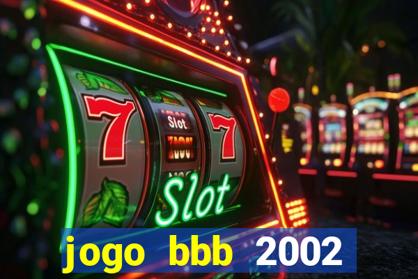 jogo bbb 2002 download android