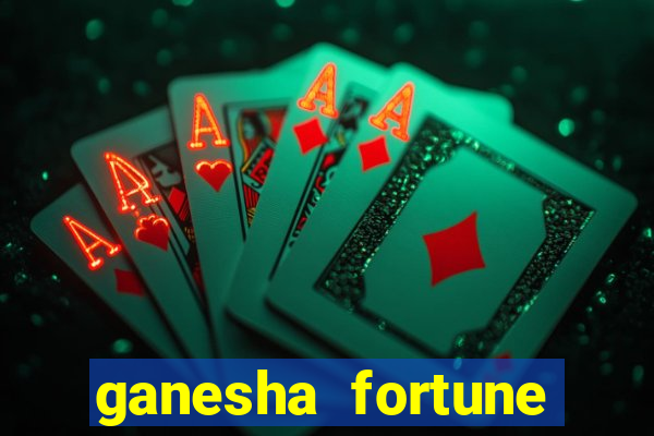 ganesha fortune minutos pagantes