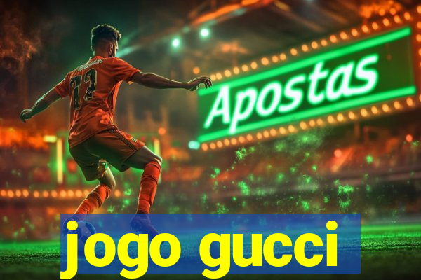 jogo gucci