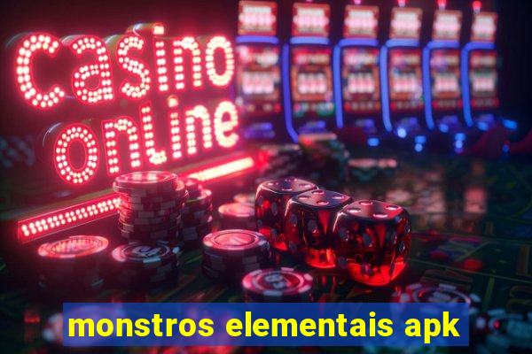 monstros elementais apk