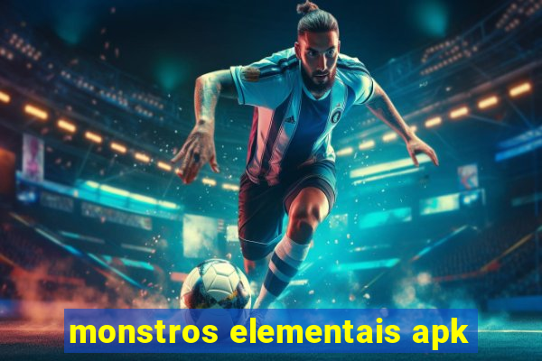 monstros elementais apk