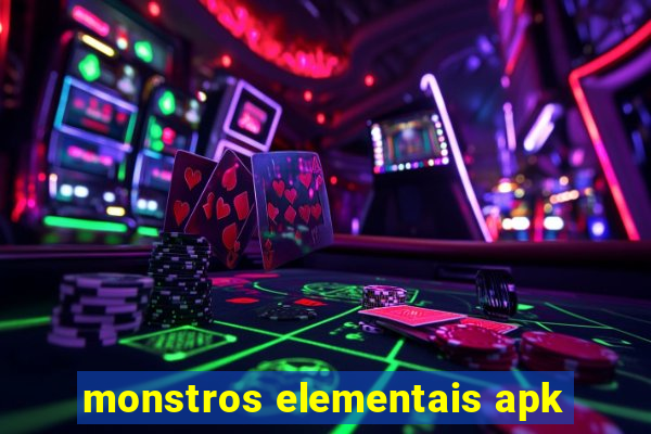 monstros elementais apk