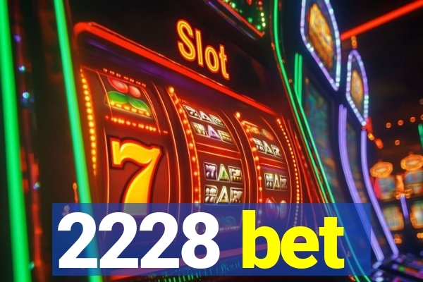 2228 bet