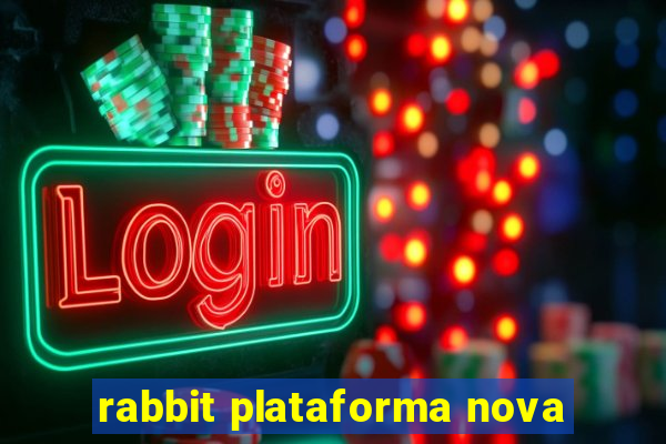 rabbit plataforma nova