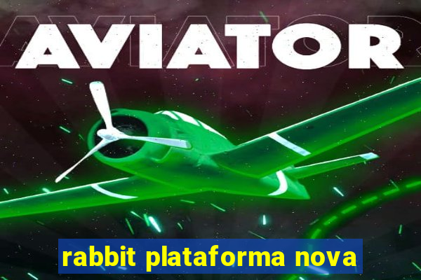 rabbit plataforma nova