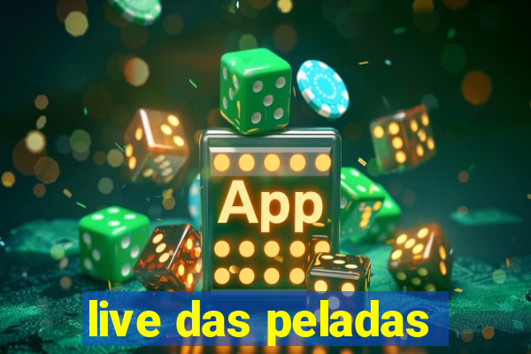 live das peladas