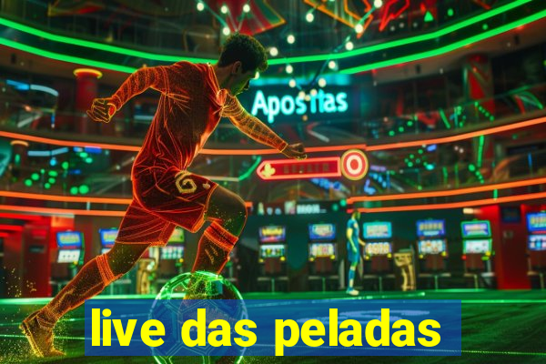 live das peladas