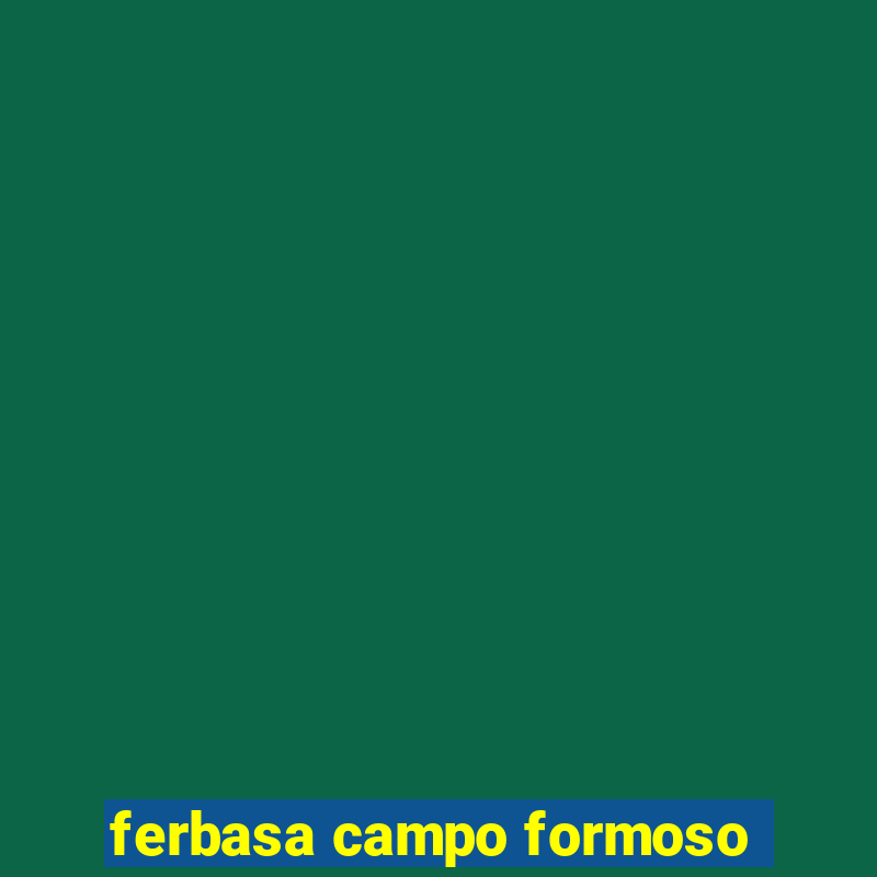 ferbasa campo formoso