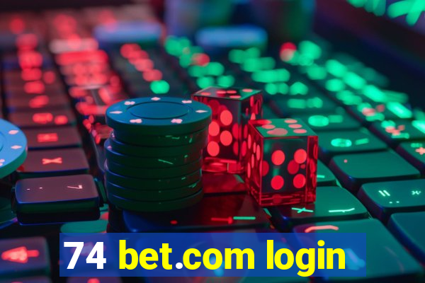 74 bet.com login