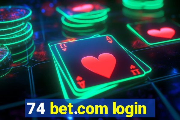 74 bet.com login